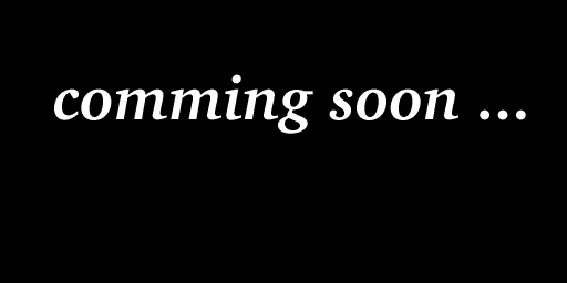 comming soon ...